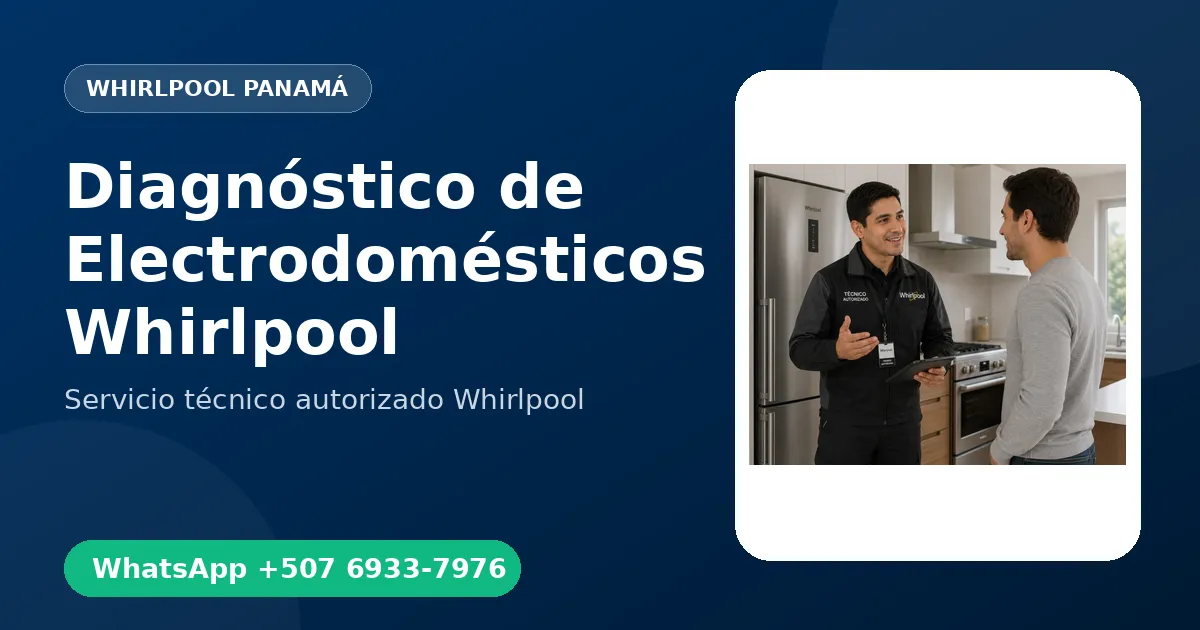 Diagnóstico de Electrodomésticos Whirlpool en Panamá