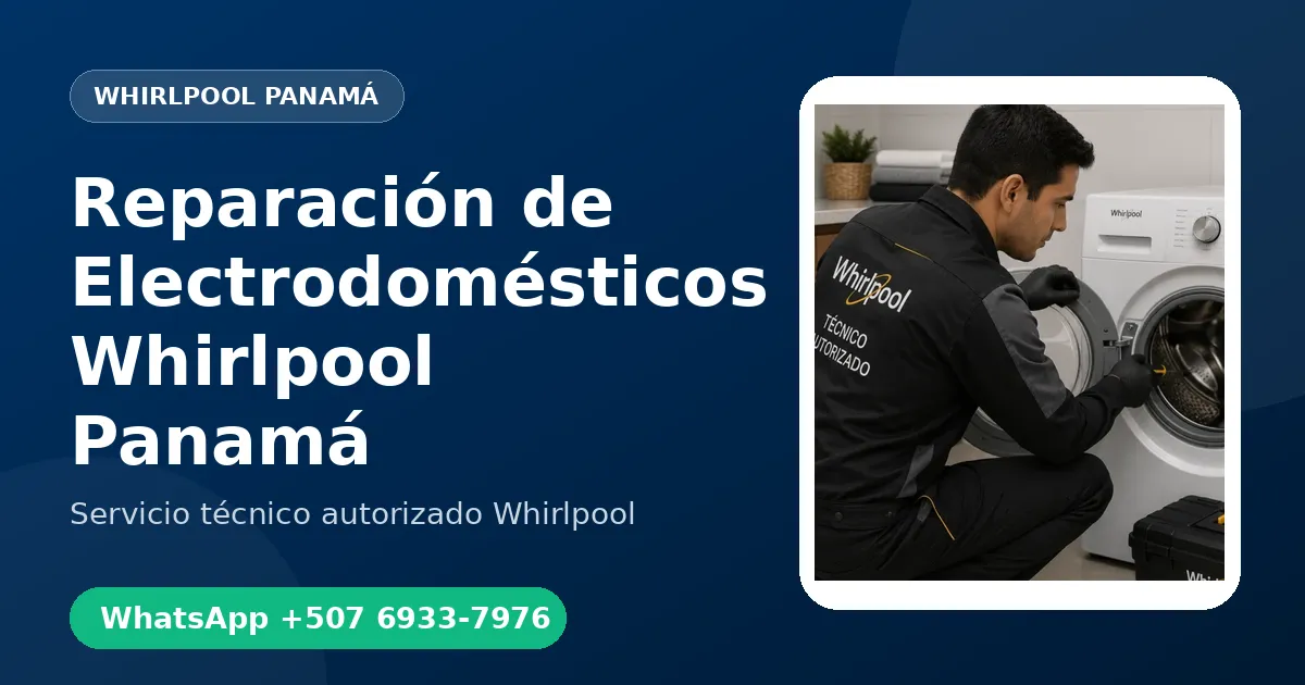 Reparación de Electrodomésticos Whirlpool en Panamá