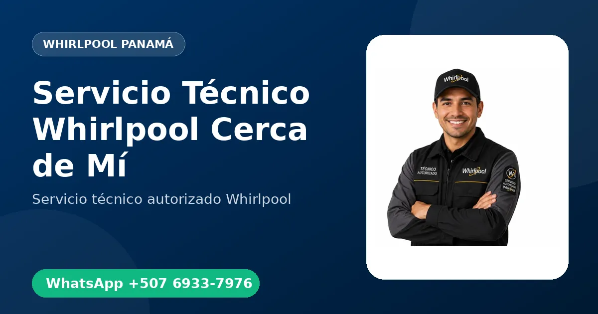 Servicio Técnico Whirlpool Cerca de Mí en Panamá