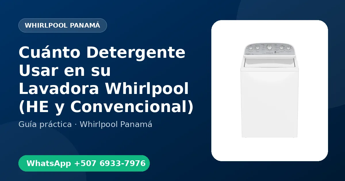 Cuánto Detergente Usar en su Lavadora Whirlpool (HE y Convencional)