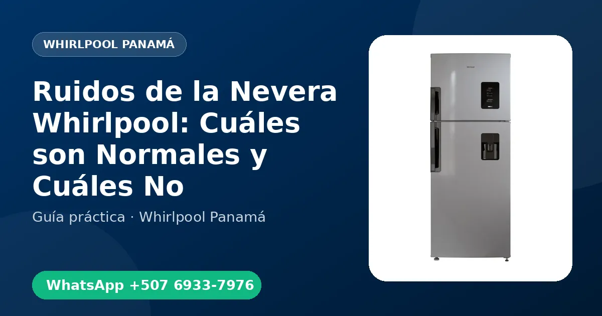 Ruidos de la Nevera Whirlpool: Cuáles son Normales y Cuáles No